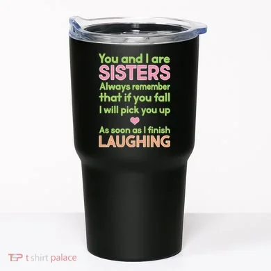 Funny Sisters Laughing Tumbler
