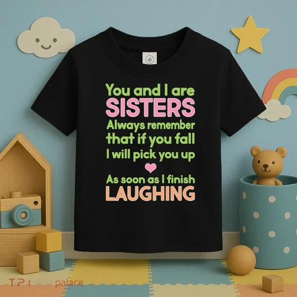 Funny Sisters Laughing Toddler T-Shirt