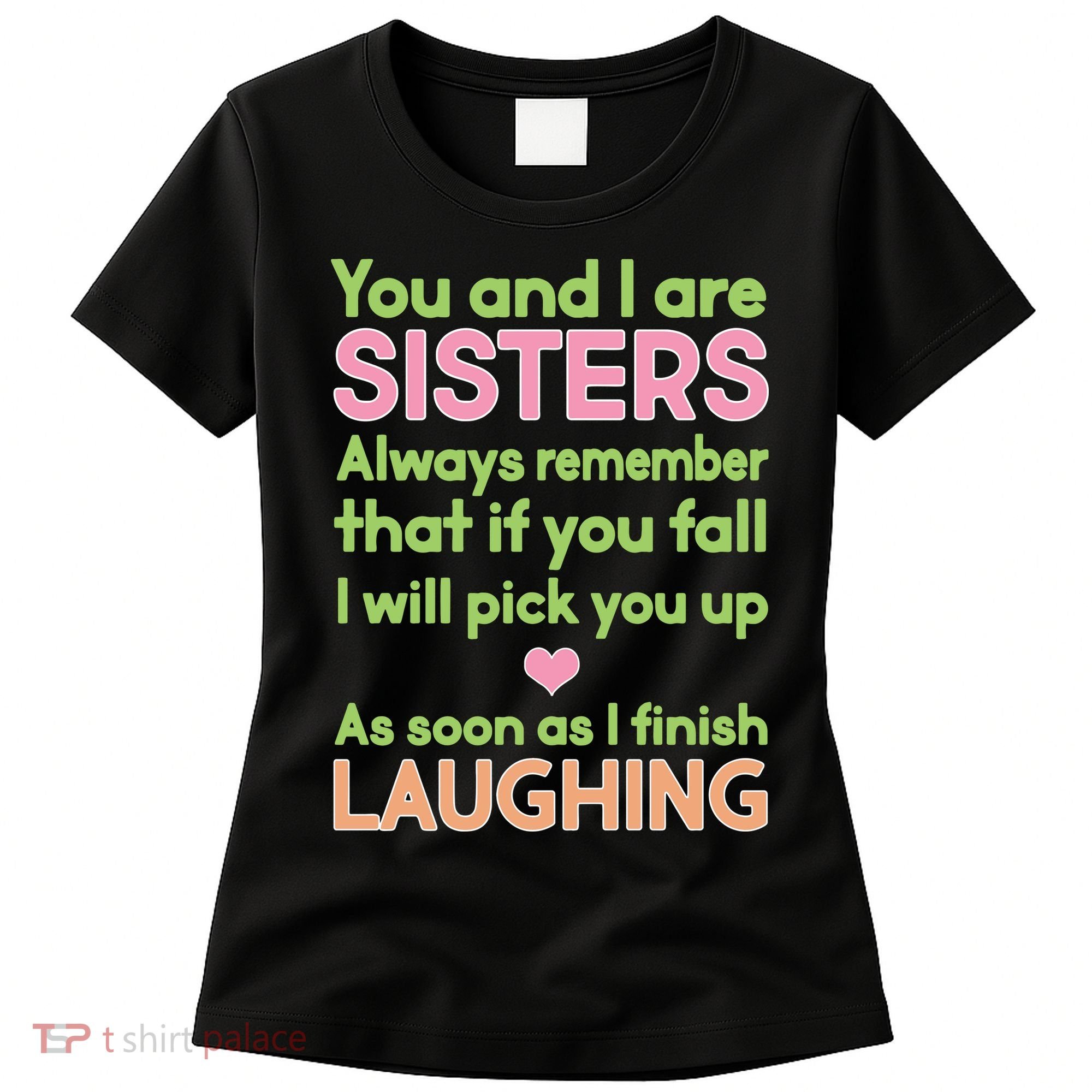 Funny Sisters Laughing Women's T-Shirt