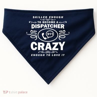Funny Skilled Dispatcher USA-Made Doggie Bandana