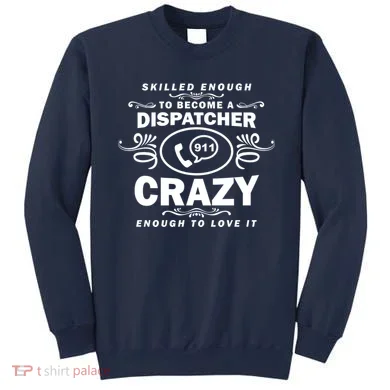 Funny Skilled Dispatcher Sweatshirt