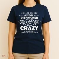 Funny Skilled Dispatcher T-Shirt thumb 4