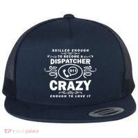 Funny Skilled Dispatcher Flat Bill Trucker Hat thumb 0