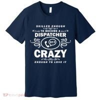 Funny Skilled Dispatcher Premium T-Shirt thumb 0