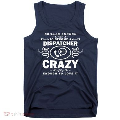 Funny Skilled Dispatcher Tank Top