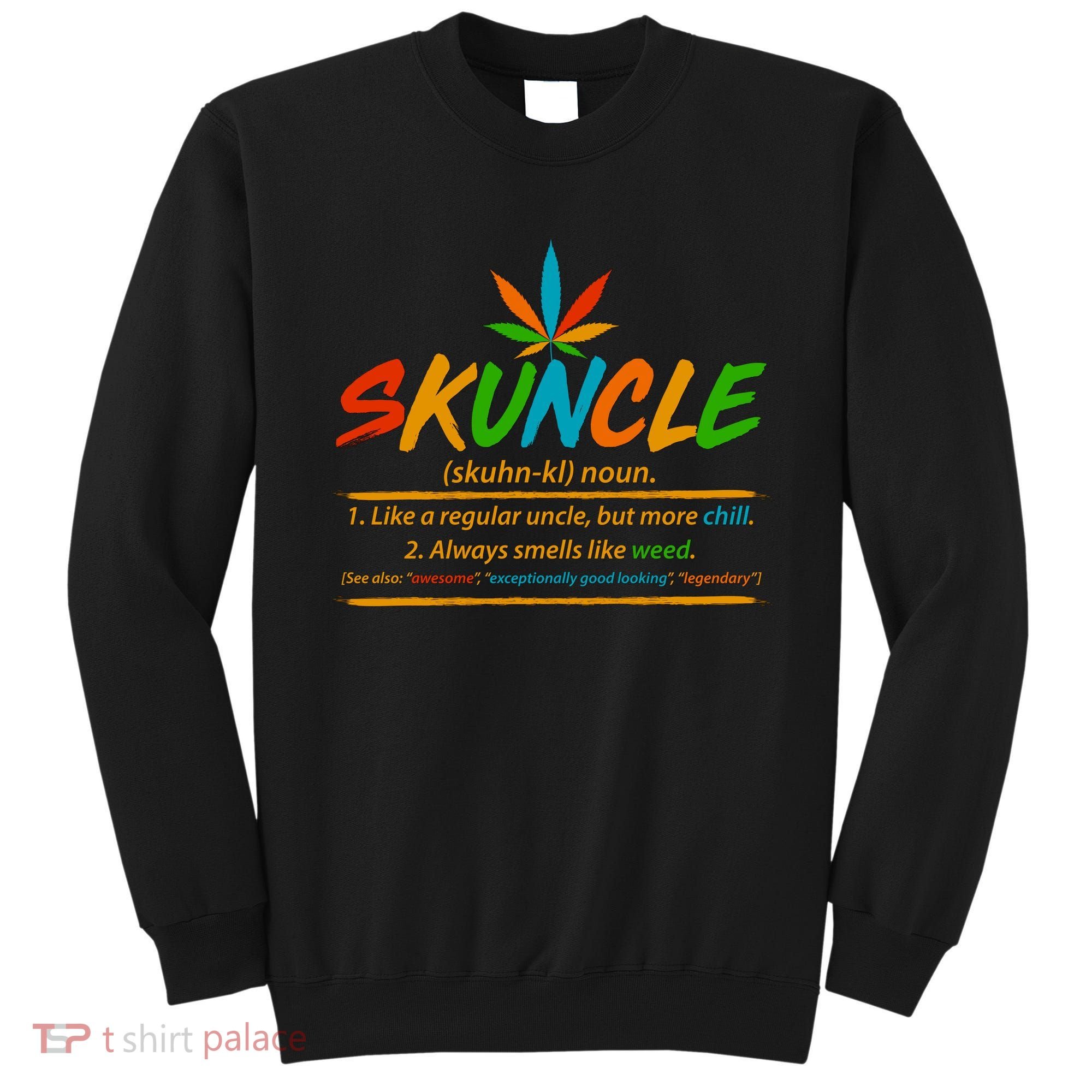 Funny Skuncle Definition Like A Regular Uncle Sweatshirt