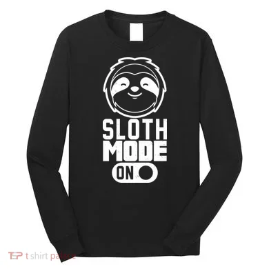 Funny Sloth Mode On Long Sleeve Shirt