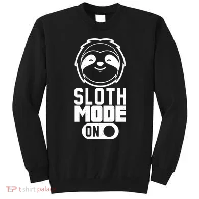 Funny Sloth Mode On Sweatshirt