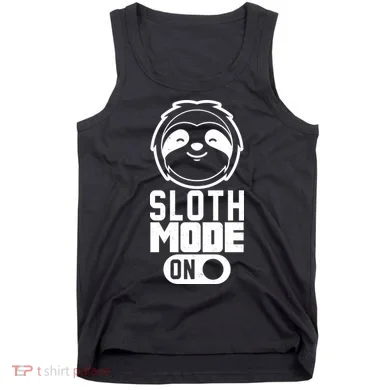 Funny Sloth Mode On Tank Top