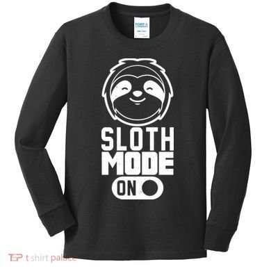 Funny Sloth Mode On Kids Long Sleeve Shirt