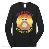 Funny Sloth Namast'ay 6 Feet Away Long Sleeve Shirt thumb 0