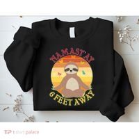 Funny Sloth Namast'ay 6 Feet Away Sweatshirt thumb 2