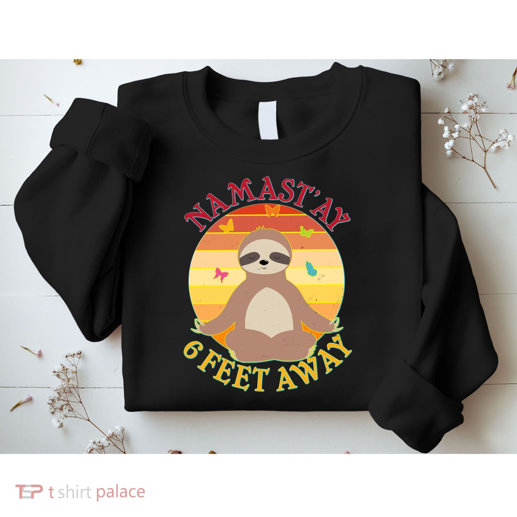 Funny Sloth Namast'ay 6 Feet Away Sweatshirt