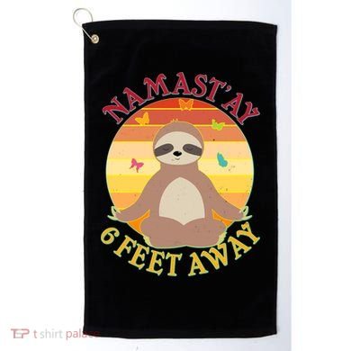 Funny Sloth Namast'ay 6 Feet Away Golf Towel