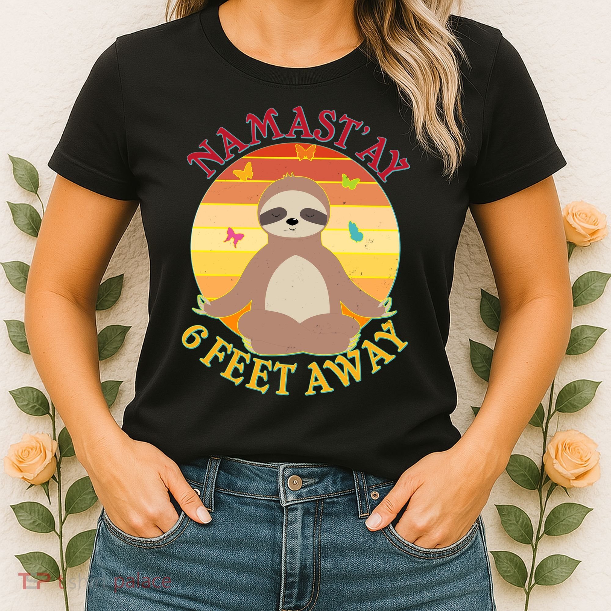 Funny Sloth Namast'ay 6 Feet Away Women's T-Shirt