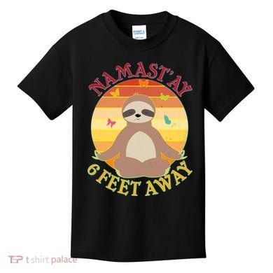 Funny Sloth Namast'ay 6 Feet Away Kids T-Shirt