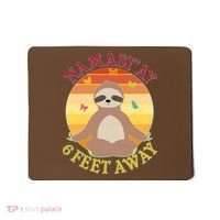 Funny Sloth Namast'ay 6 Feet Away Mousepad thumb 0