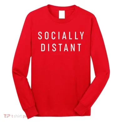 Funny Socially Distant Long Sleeve Shirt