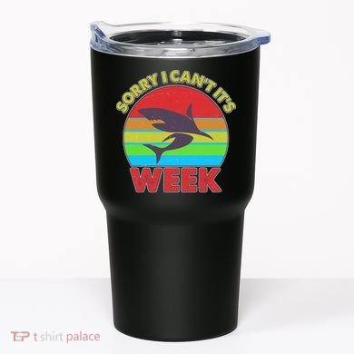 Funny Sorry I Can't It's Shark Week Tumbler