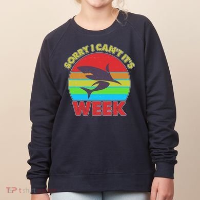 Funny Sorry I Can't It's Shark Week Women's Sweatshirt