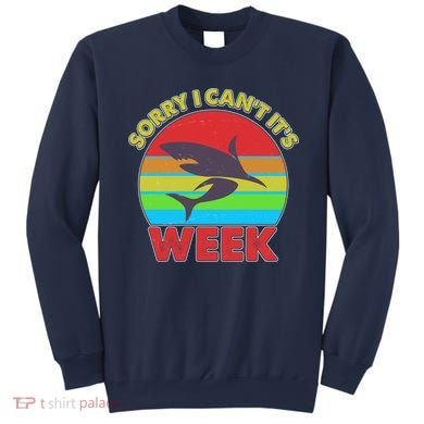 Funny Sorry I Can't It's Shark Week Sweatshirt