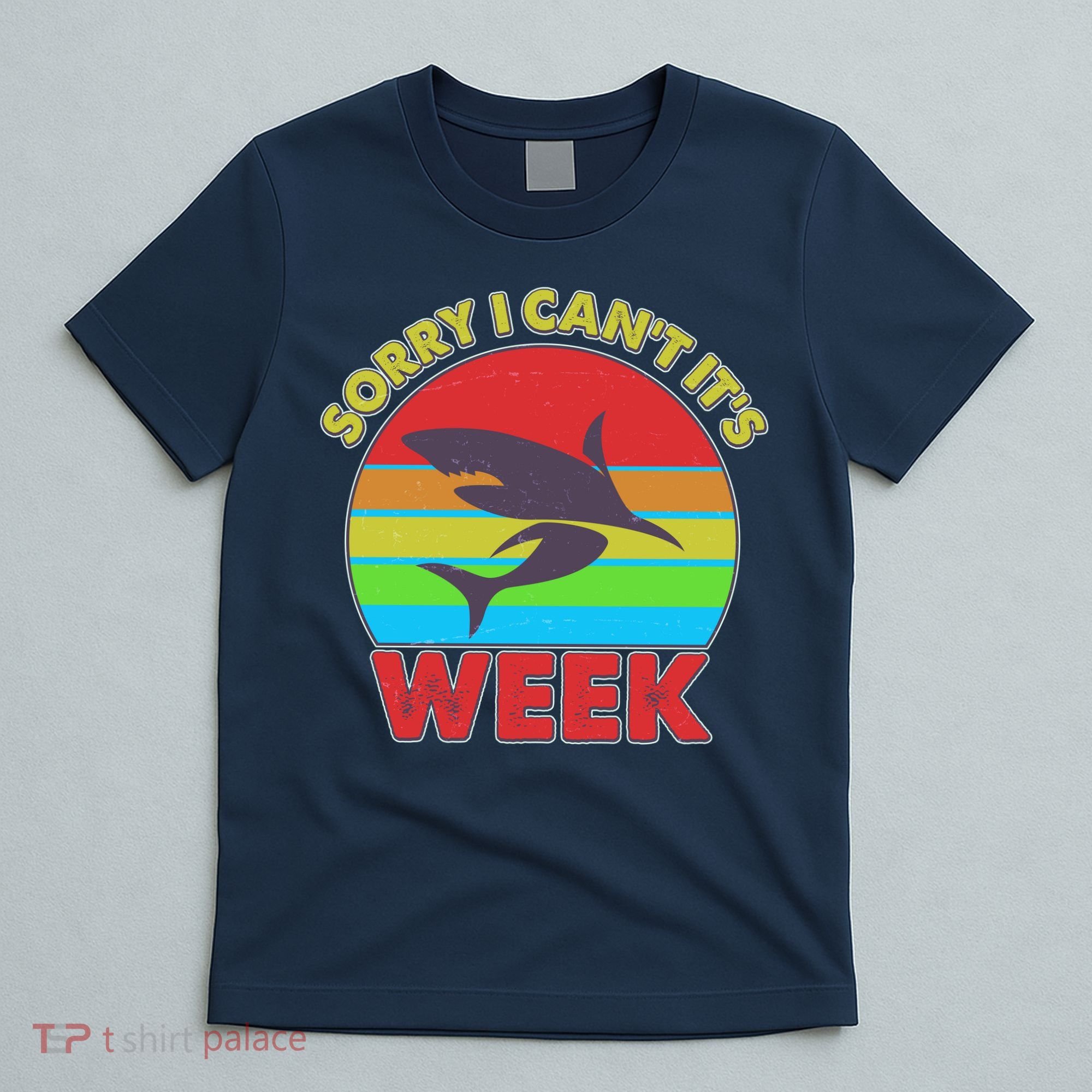 Funny Sorry I Can't It's Shark Week T-Shirt
