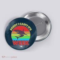 Funny Sorry I Can't It's Shark Week Button thumb 0