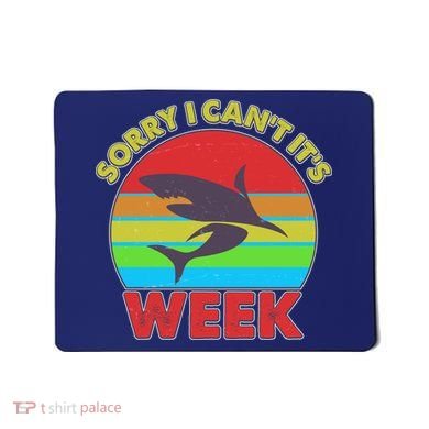 Funny Sorry I Can't It's Shark Week Mousepad