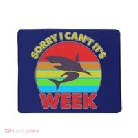 Funny Sorry I Can't It's Shark Week Mousepad thumb 0