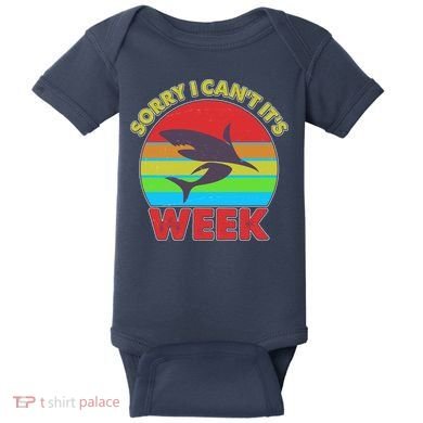 Funny Sorry I Can't It's Shark Week Baby Bodysuit