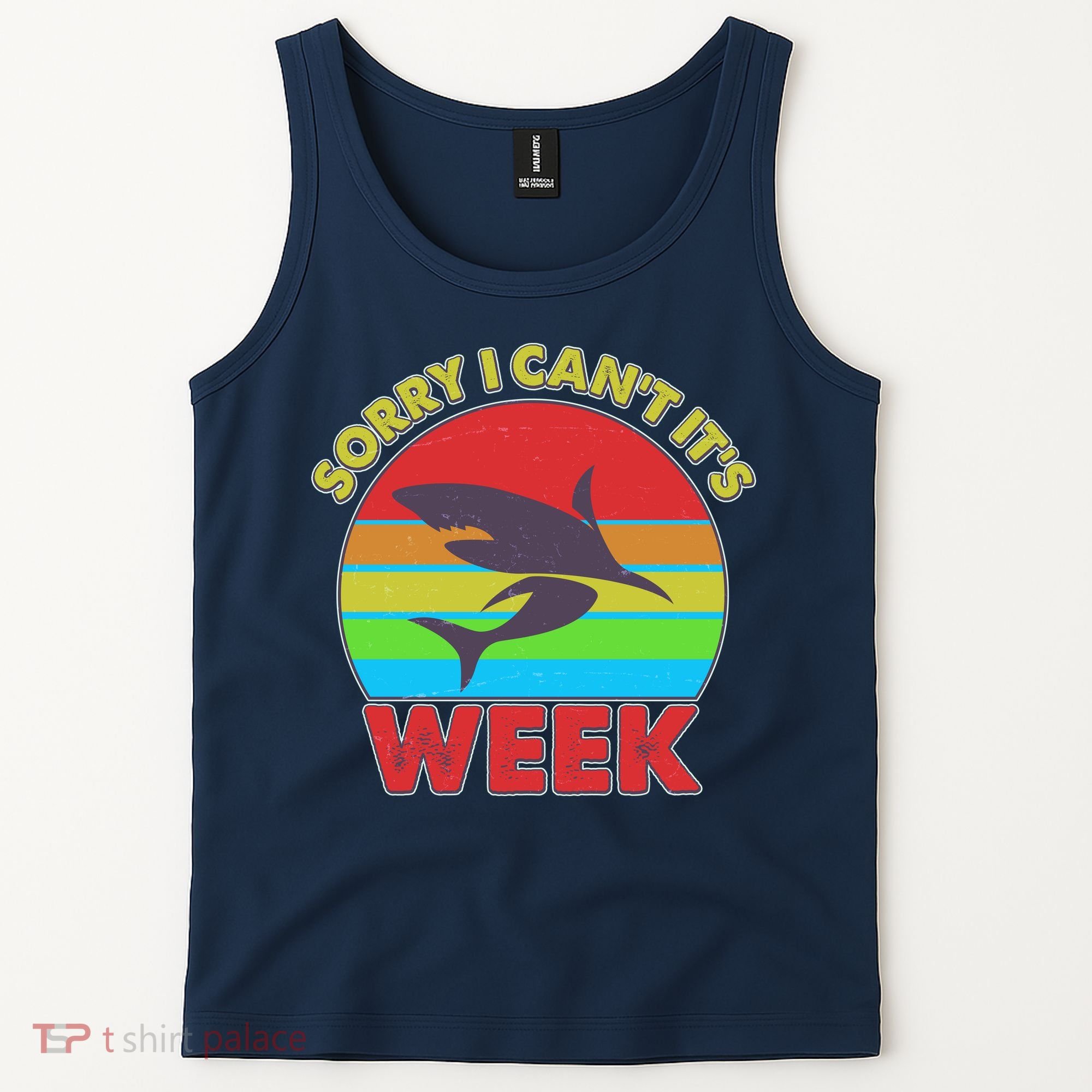 Funny Sorry I Can't It's Shark Week Tank Top