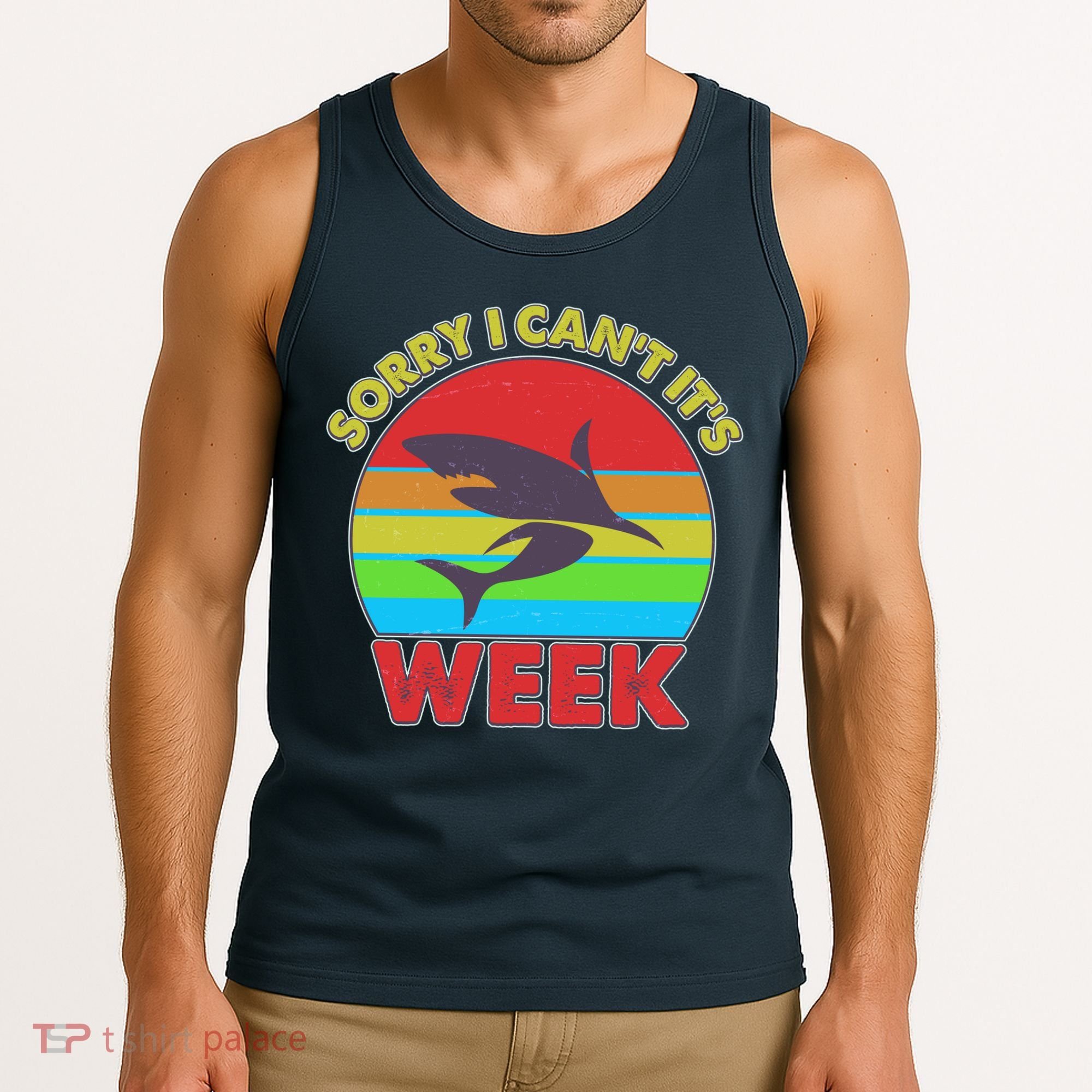 Funny Sorry I Can't It's Shark Week Tank Top
