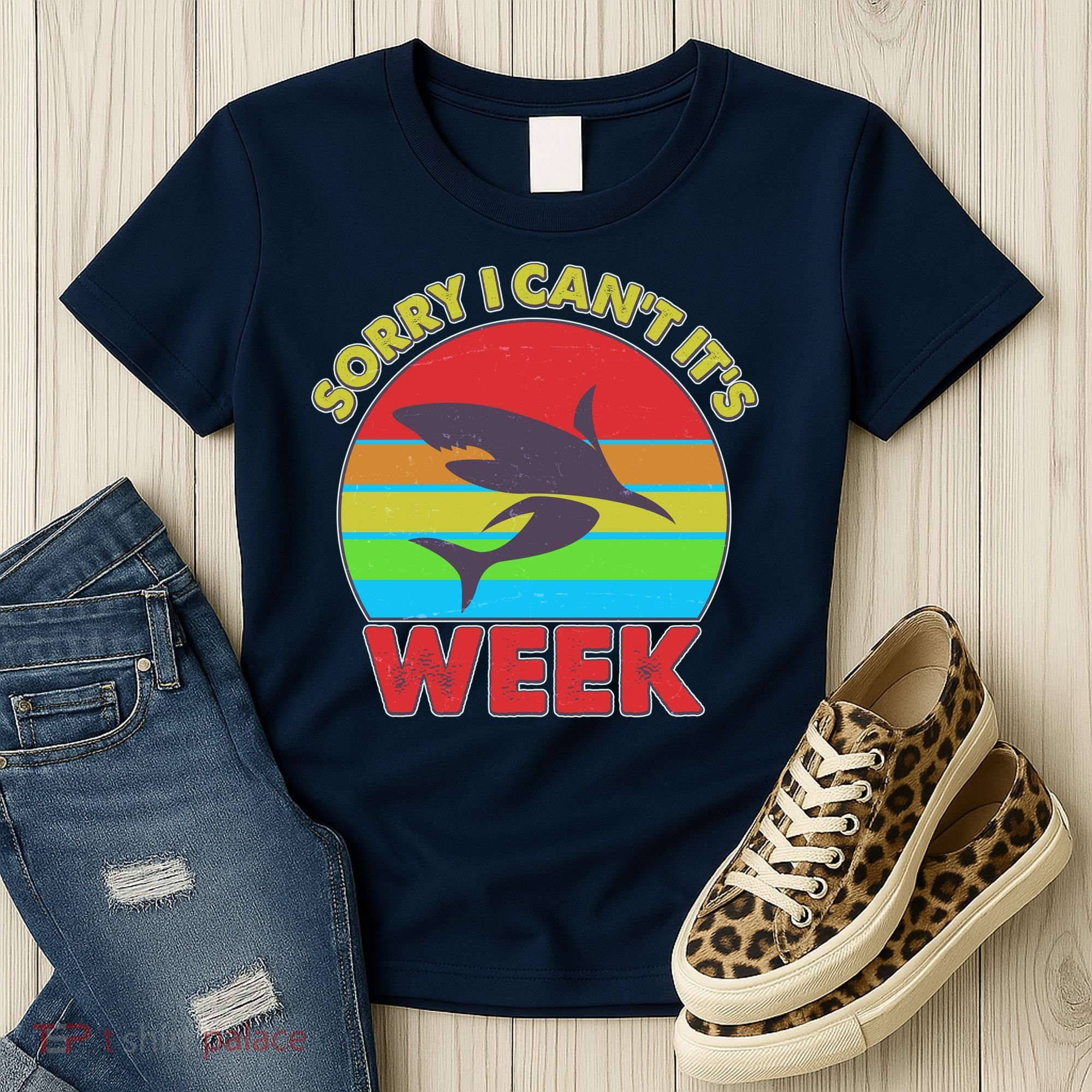 Funny Sorry I Can't It's Shark Week Women's T-Shirt