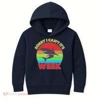 Funny Sorry I Can't It's Shark Week Kids Hoodie thumb 0