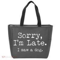 Funny Sorry I'm Late I Saw A Dog Tote Bag thumb 0