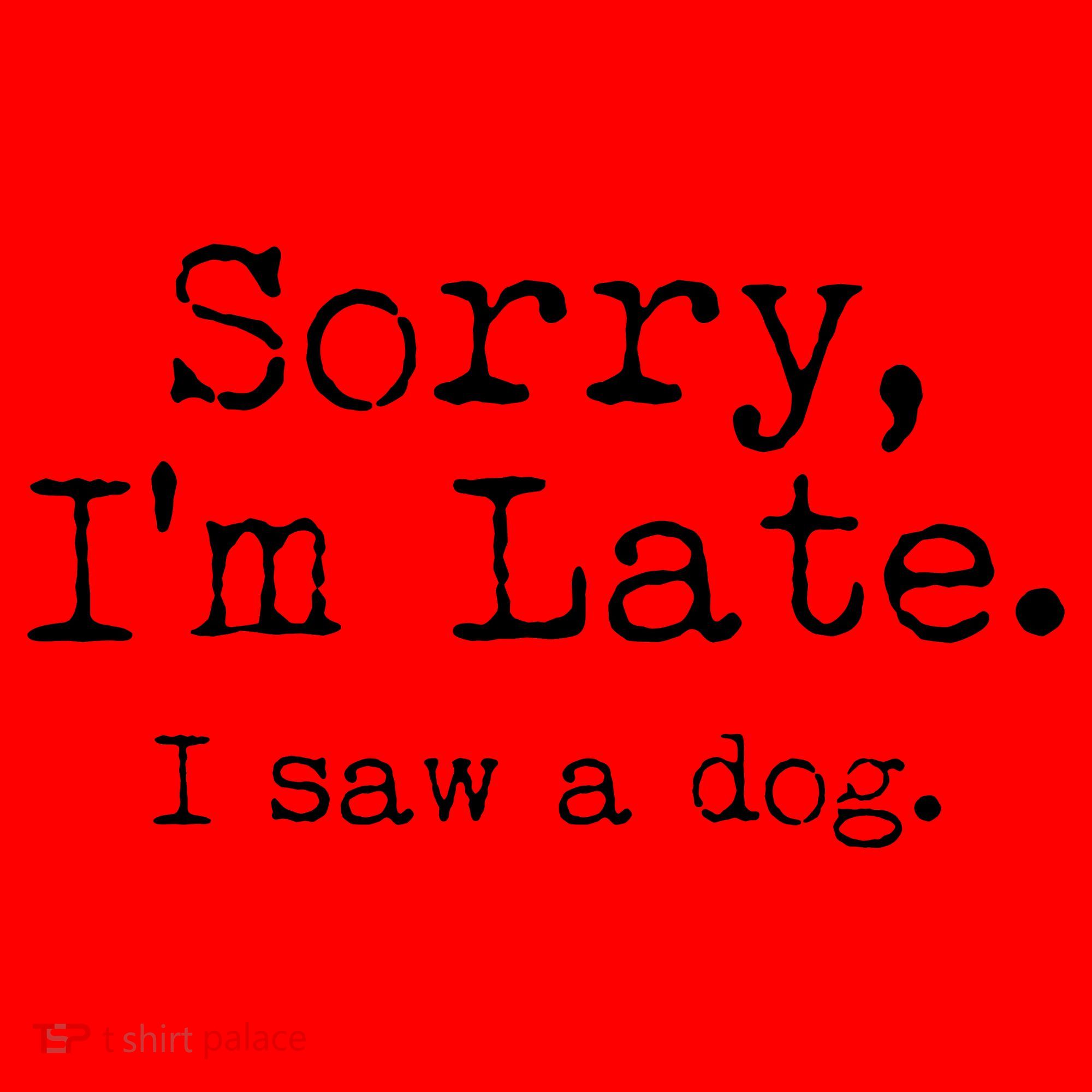 Funny Sorry I'm Late I Saw A Dog Santa Hat
