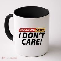 Funny Spoof Meme Breaking News I Don't Care Coffee Mug thumb 0