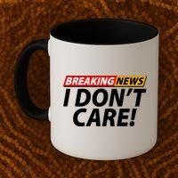 Funny Spoof Meme Breaking News I Don't Care Coffee Mug thumb 2