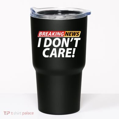 Funny Spoof Meme Breaking News I Don't Care Tumbler