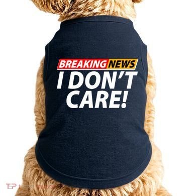 Funny Spoof Meme Breaking News I Don't Care Doggie Tank
