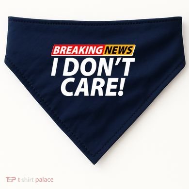 Funny Spoof Meme Breaking News I Don't Care USA-Made Doggie Bandana