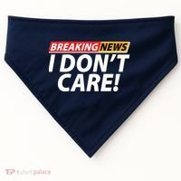 Funny Spoof Meme Breaking News I Don't Care USA-Made Doggie Bandana thumb 0