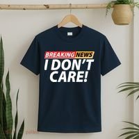 Funny Spoof Meme Breaking News I Don't Care T-Shirt thumb 2