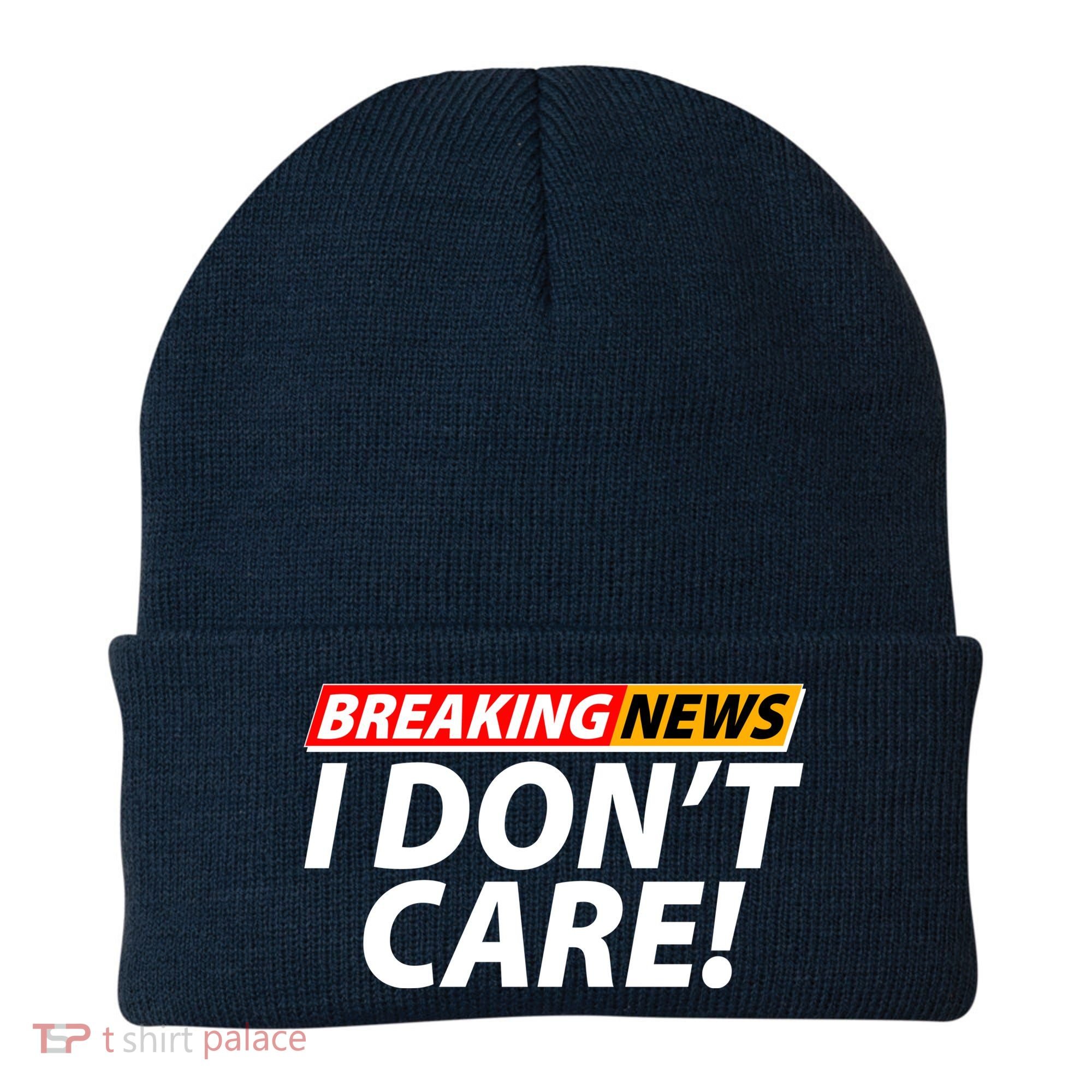 Funny Spoof Meme Breaking News I Don't Care Beanie