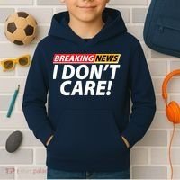 Funny Spoof Meme Breaking News I Don't Care Kids Hoodie thumb 2