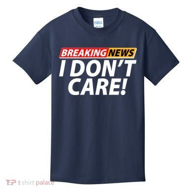 Funny Spoof Meme Breaking News I Don't Care Kids T-Shirt