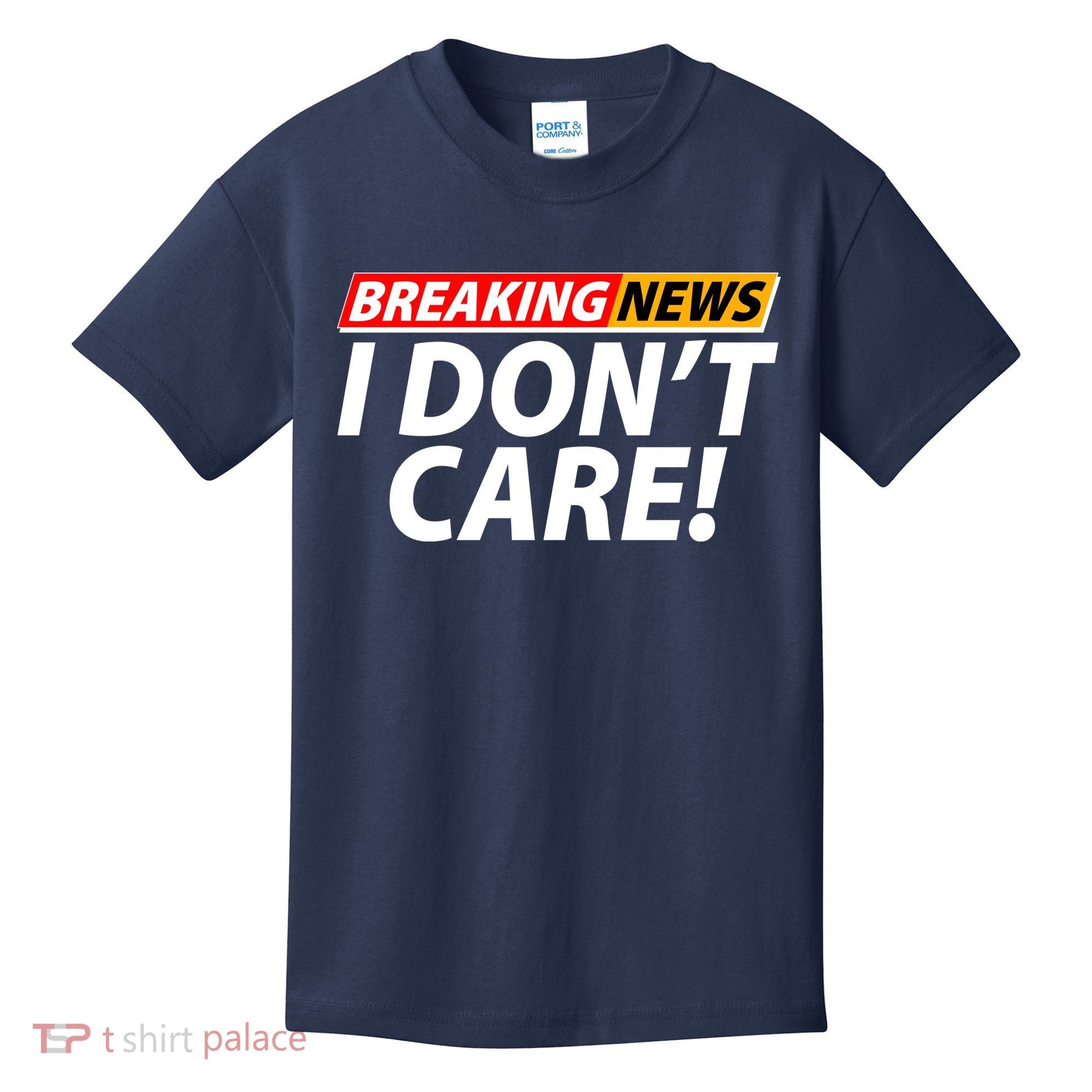 Funny Spoof Meme Breaking News I Don't Care Kids T-Shirt