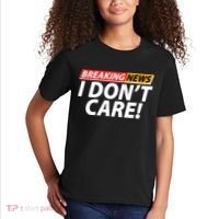 Funny Spoof Meme Breaking News I Don't Care Kids T-Shirt thumb 2