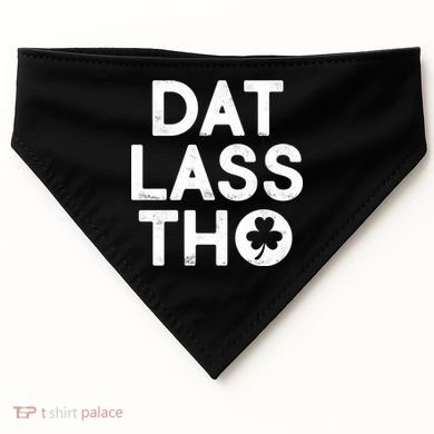 Funny St. Patrick's Day - Dat Lass Tho USA-Made Doggie Bandana