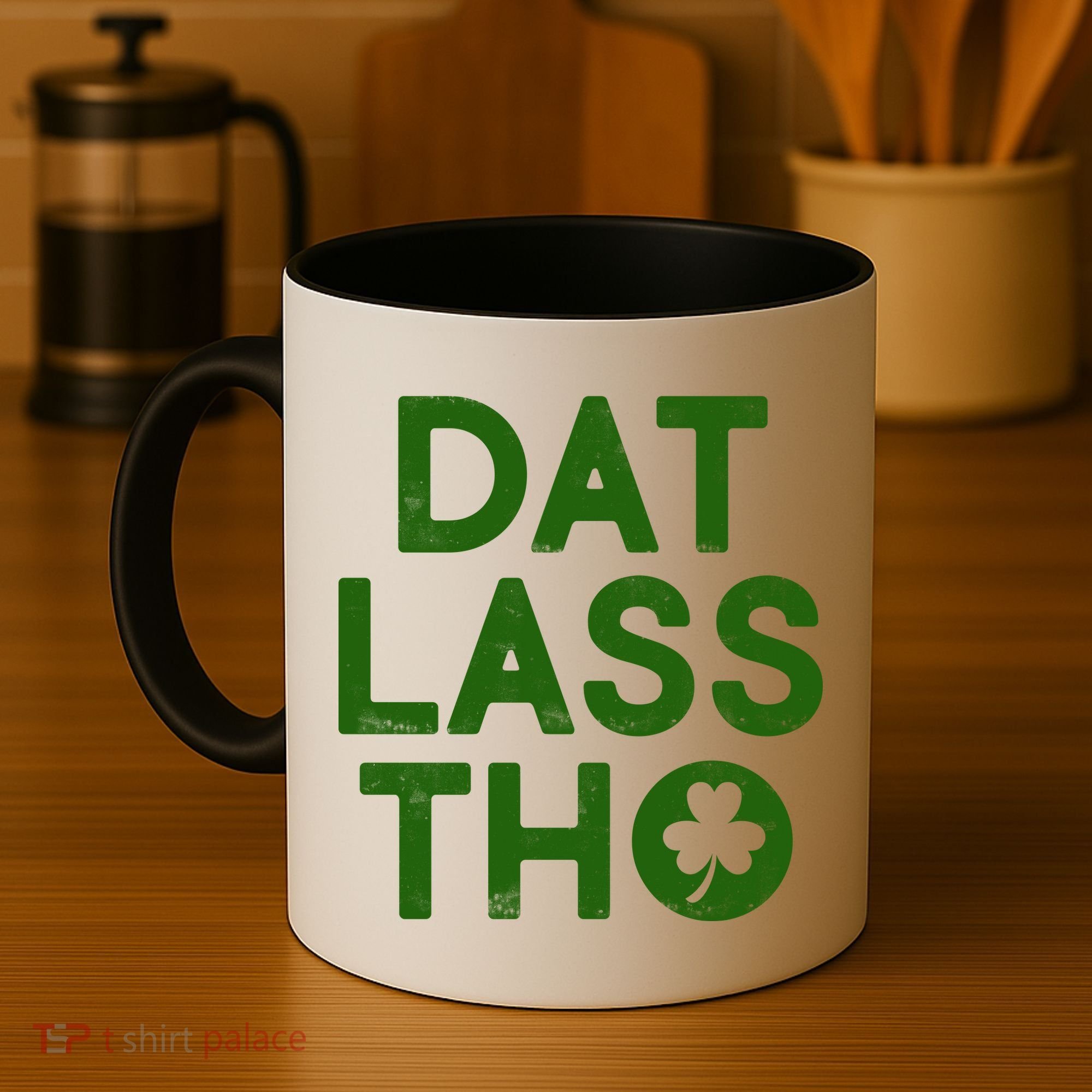Funny St. Patrick's Day - Dat Lass Tho Coffee Mug
